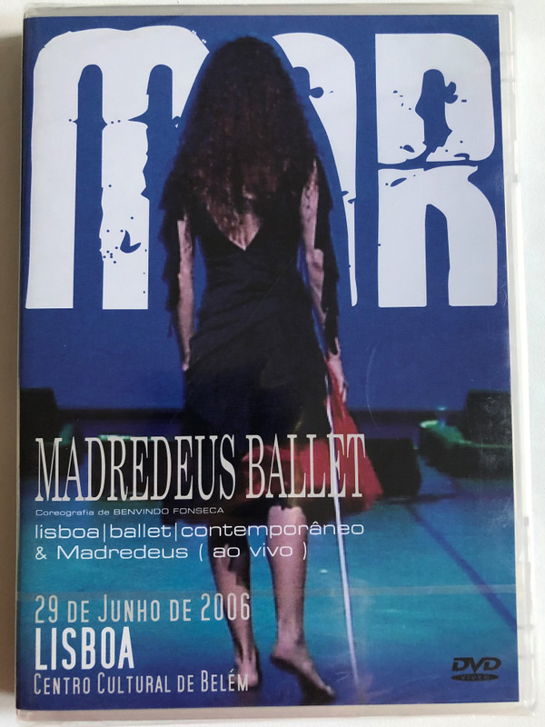 MAR MADREDEUS BALLET / A choreography by Benvindo Fonseca for 19 songs performed live by the musical group / Filmed in Lisbon, at Centro Cultural de Belém, on June 29, 2006 Directed by José Francisco Pinheiro / DVD (094638235996)