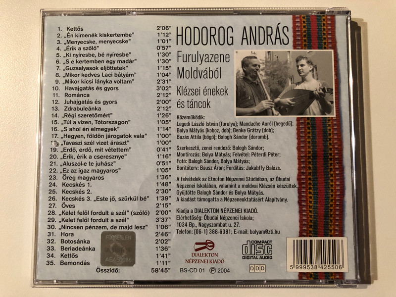 Hodorog András – Furulya Zene Moldvából = Whistle-music from Moldva / Klezsei enekek es tancok / Dialekton Népzenei Kiadó Audio CD 2004 / BS-CD 01