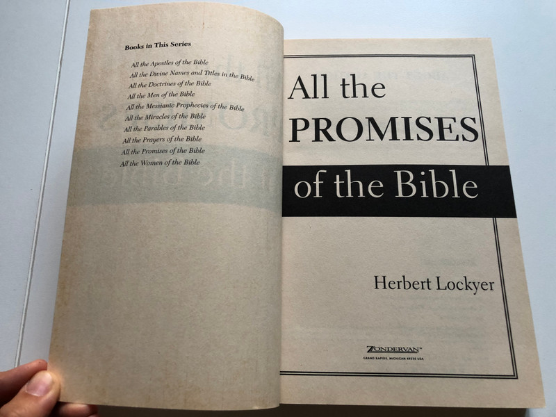 All the Promises of the Bible - Herbert Lockyer  Discover more than 8,000 Bible promises  Explore a virtual encyclopedia of information  Apply the promises to your life today  Zondervan, 1990  Paperback (9780310281313)
