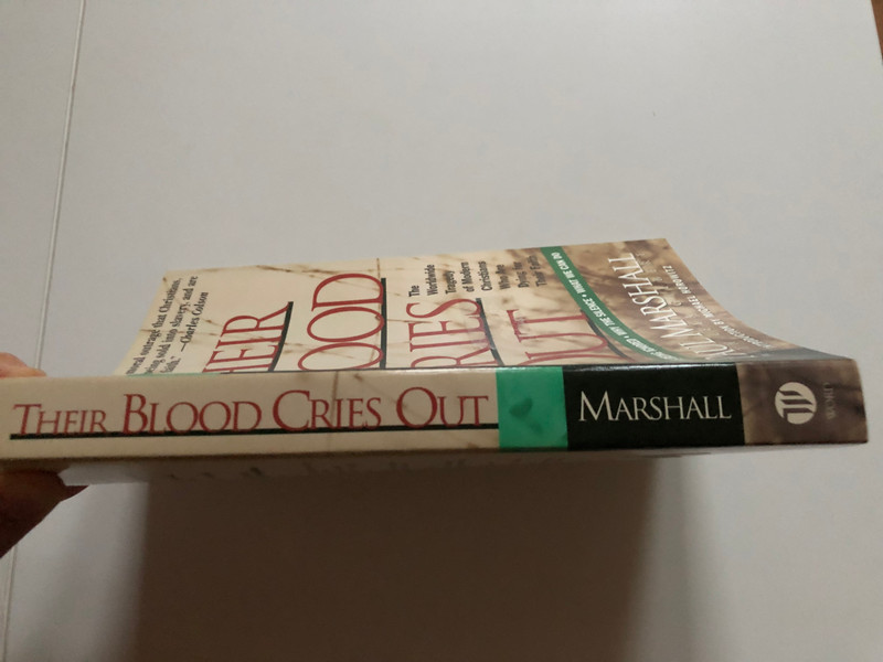 Their Blood Cries Out / The Worldwide Tragedy of Modern Christians Who Are Dying for Their Faith / Authors: Paul Marshall, Lela Gilbert / W Pub Group, 1997 / Paperback (9780849940200)