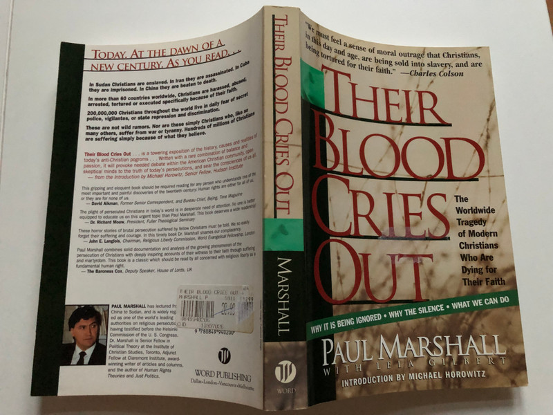 Their Blood Cries Out / The Worldwide Tragedy of Modern Christians Who Are Dying for Their Faith / Authors: Paul Marshall, Lela Gilbert / W Pub Group, 1997 / Paperback (9780849940200)