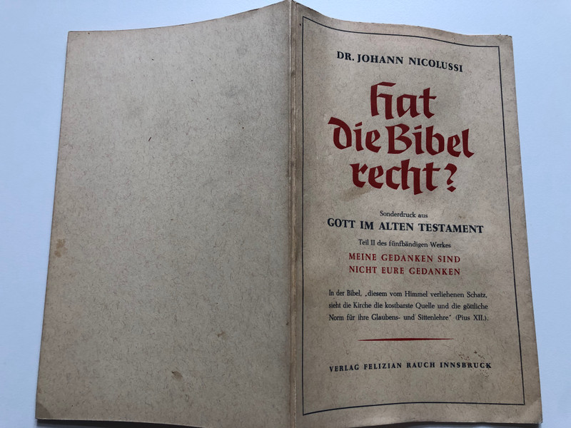 Hat Die Bibel recht? (Is the Bible right?) by DR. JOHANN NICOLUSS / Sonderdruck aus GOTT IM ALTEN TESTAMENT Teil II des fünfbändigen Werkes / VERLAG FELIZIAN RAUCH INNSBRUCK (johannNikoluss)