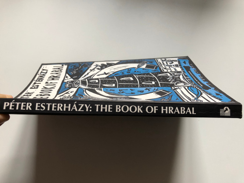 THE BOOK OF HRABAL - PETER ESTERHÁZY  BRANDL & SCHLESINGER  McPherson's Printing Group, 2004  Paperback (9780646204727)