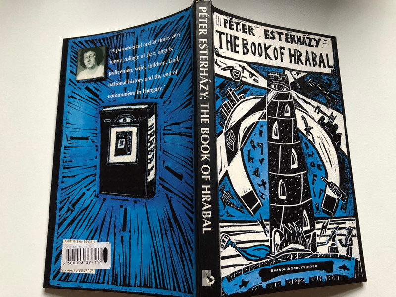 THE BOOK OF HRABAL - PETER ESTERHÁZY  BRANDL & SCHLESINGER  McPherson's Printing Group, 2004  Paperback (9780646204727)
