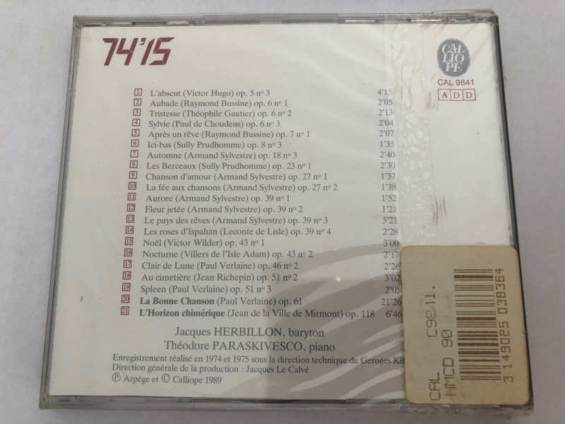 Gabriel Faure - La Bonne Chanson - L'Horizon Chumerique / Aurore; Automne; Apres Un Reve; Ici-Bas; Tristesse; Les Berceaux; Clair De Lune; Les Roses D'Ispahan / Jacques Herbillon (baryton), Theodore Paraskivesco / Calliope Audio CD 1989 / CAL 9841