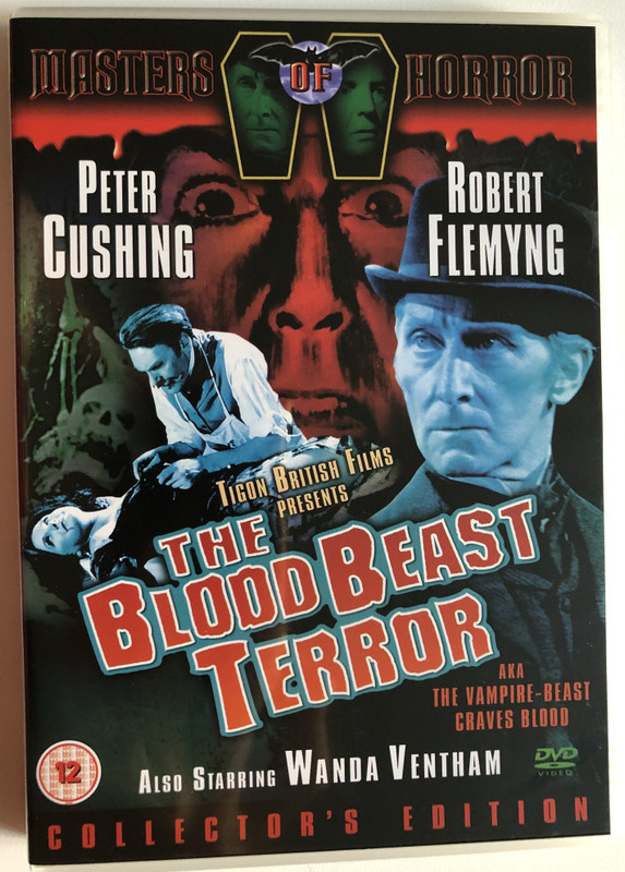 The Blood Beast Terror - AKA THE VAMPIRE-BEAST CRAVES BLOOD  Masters of Horror  PETER CUSHING, ROBERT FLEMYNG, WANDA VENTHAM  DVD Video (5019322073703)