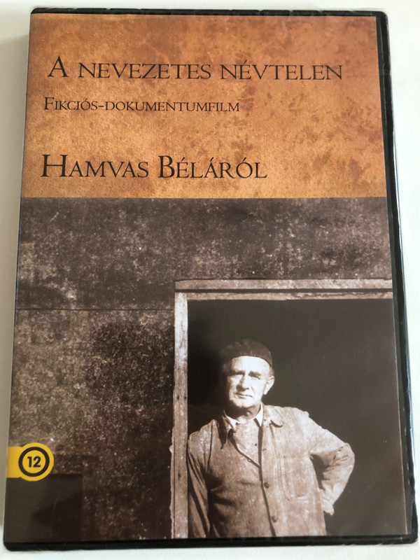 A NEVEZETES NÉVTELEN  FIKCIÓS-DOKUMENTUMFILM  HAMVAS BÉLÁRÓL