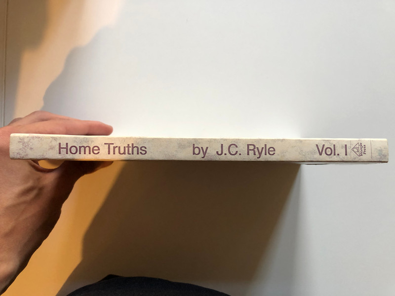 Home Truths by J.C. RYLE  The knowledge base of civilization as we know it  Easy-to-read typeface  Publisher Triangle Press