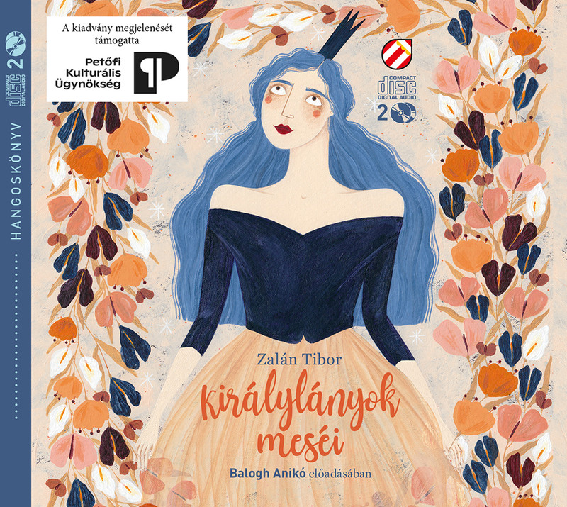 Királylányok meséi  Zalán Tibor  Balogh Anikó ELŐADÁSÁBAN  CERKABELLA KÖNYVKIADÓ  Hungarian Audio Book CD (9786155808784)
