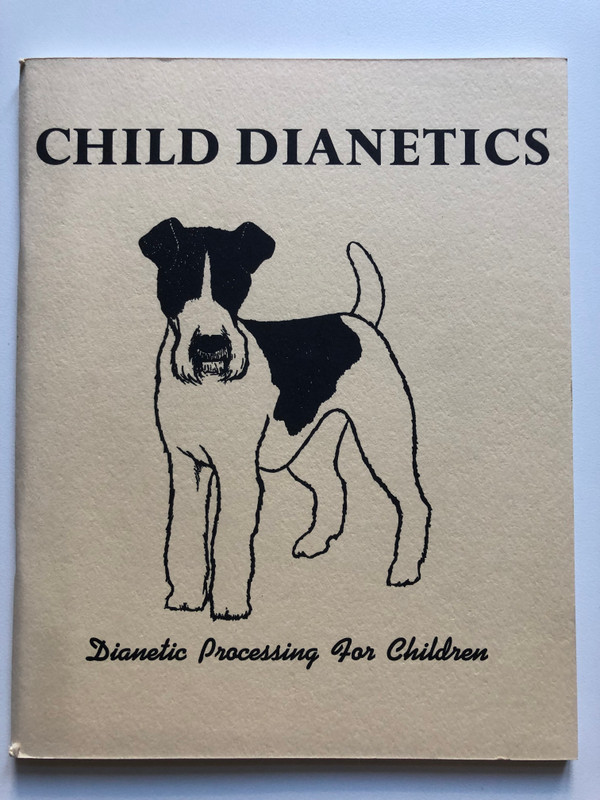 Child Dianetics: Dianetic Processing for Children by L. Ron;Hubbard Dianetic Foundation Hubbard / Compiled from the research and lecture materials of L. Ron Hubbard by the staff of the Hubbard Research Foundation
