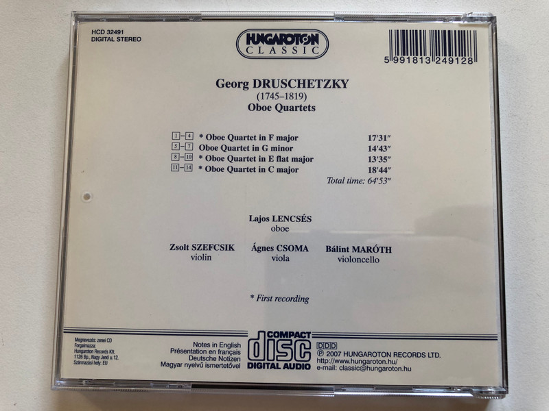 Georg Druschetzky Oboe Quartets - Lajos Lencses (oboe), Zsolt Szefcsik (violin), Agnes Csoma (viola), Balint Maroth (violoncello) / Hungaroton Classic Audio CD 2007 Stereo / HCD 32491