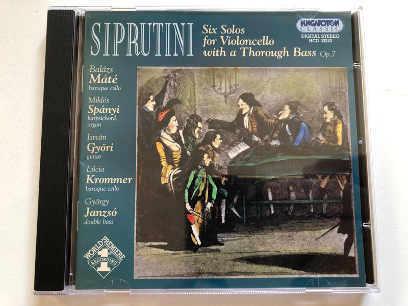 Siprutini: Six Solos for Violoncello with a Thorough Bass Op. 7 - Balazs Mate (baroque cello), Miklos Spanyi (harpsichord, ogan), Istvan Gyori (guitar), Lucia Krommer (baroque cello) / Hungaroton Classic Audio CD 2004 Stereo / HCD 32242 (5991813224224)