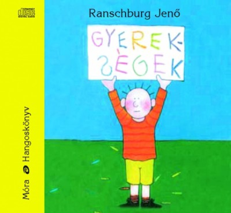 Ranschburg Jenő Gyerekségek - hangoskönyv  MÓRA FERENC IFJÚSÁGI KÖNYVKIADÓ ZRT  Hungarian Audio Book CD (9789631184860)