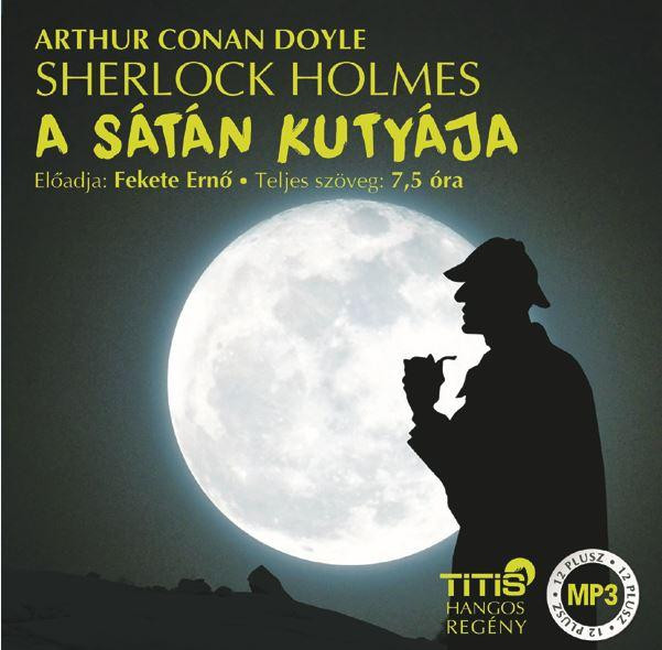 Arthur Connan Doyle Sherlock Holmes- A sátán kutyája - Hangoskönyv  Titis Tanácsadó Kft. Hungarian Audio Book  MP3 CD (9786155157530)