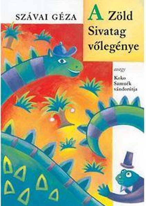 Szávai Géza A Zöld Sivatag vőlegénye. Hangoskönyv Gáspárik Attila előad  Pont Kiadó Kft. Hungarian Audio Book CD (9786155500534)