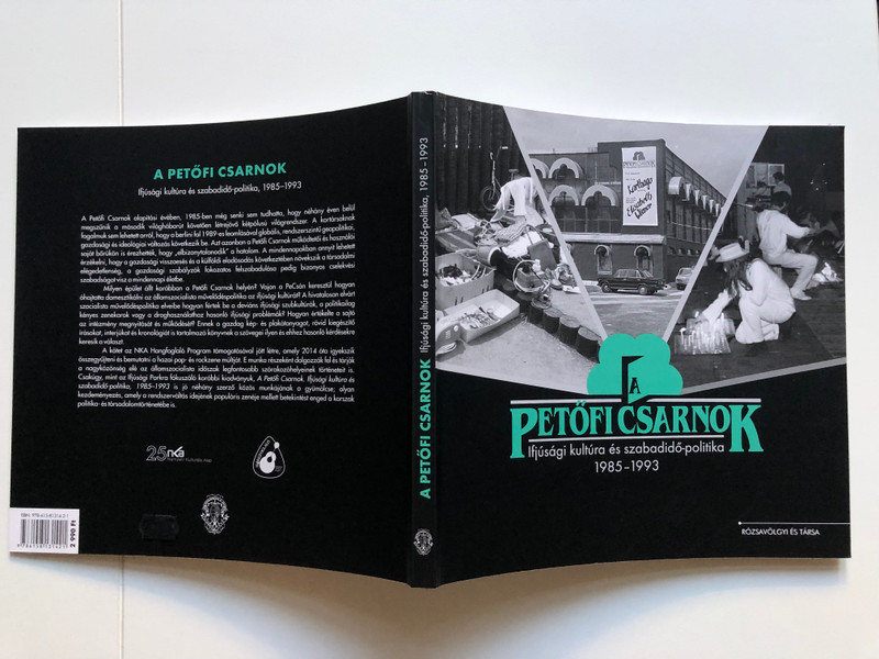 A Petőfi Csarnok - Ifjúsági kultúra és szabadidő-politika (Youth culture and leisure policy) 1985-1993 / Publisher: Budapest : Rózsavölgyi és Társa, 2019 (9786158131421)