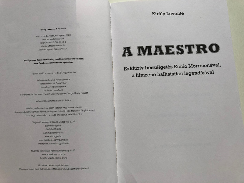 A MAESTRO Exkluzív beszélgetés Ennio Morriconéval, a filmzene halhatatlan legendájával (An exclusive conversation with Ennio Morricone, the immortal legend of film music) by Király Levente / Publisher: Macro-Media Bt. (9786150088488)