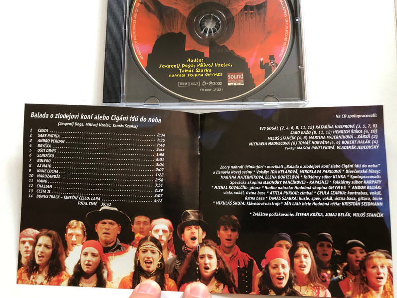 Balada o zlodejovi koni alebp: Cigani idu do neba - ... s hviezdami ako: Ivo Gogal, Katarina Hasprova, Henrich Šiška, Jaro Gažo, Miloš Stančik, Martina Majernikova, a mnohymi inymi... / Sound Production Audio CD 2002 / TX0001-2-331