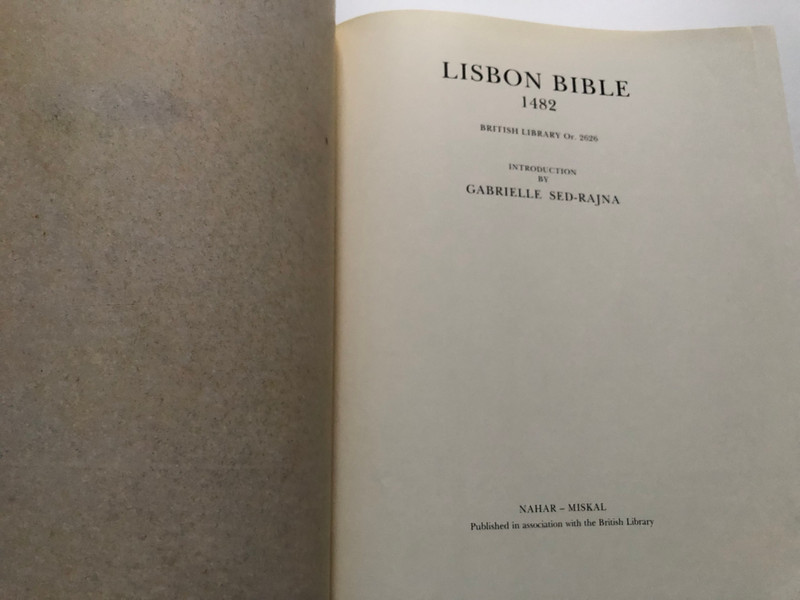 Lisbon Bible, 1482: British Library Or. 2626 (Hebrew Edition) / Published in 1988 by Nahar-Miskal / Printed and bound in Israel / Reproductions © 1988 Nahar-Miskal, Tel-Aviv, and the British Library Board, London (9653600044)