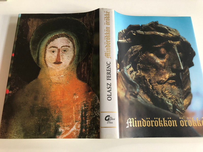 Mindörökkön örökké / Meditációs könyv I. - Meditációs könyv-januártól júniusig / Olasz Ferenc / General Press Kiadó, 2001 / Hardcover (9639282510)