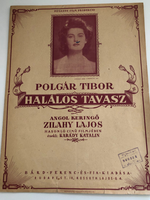 Polgar Tibor: Halalos Tavasz / Angol Keringo: Zilahy Lajos Hasonlo Cimu Fimjeben enekli: Karady Katalin