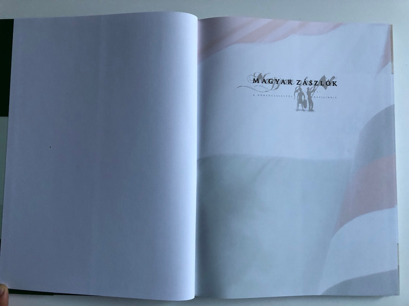 Magyar zászlók a honfoglalástól napjainkig (Hungarian flags from the conquest to the present day) by Csákváriné Kottra Györgyi / Publisher: Kossuth Kiadó 2011 (9789630964944)