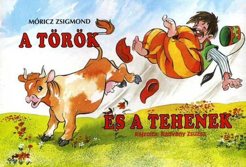 A török és a tehenek  AUTHOR Móricz Zsigmond  PRO JUNIOR KÖNYVKIADÓ 2022  (5999033936033)