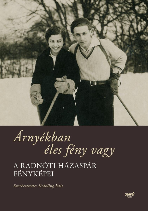 Árnyékban éles fény vagy  AUTHOR Radnóti Miklósné Gyarmati Fanni  Jaffa Kiadó 2016  Hardcover (9786155609749)
