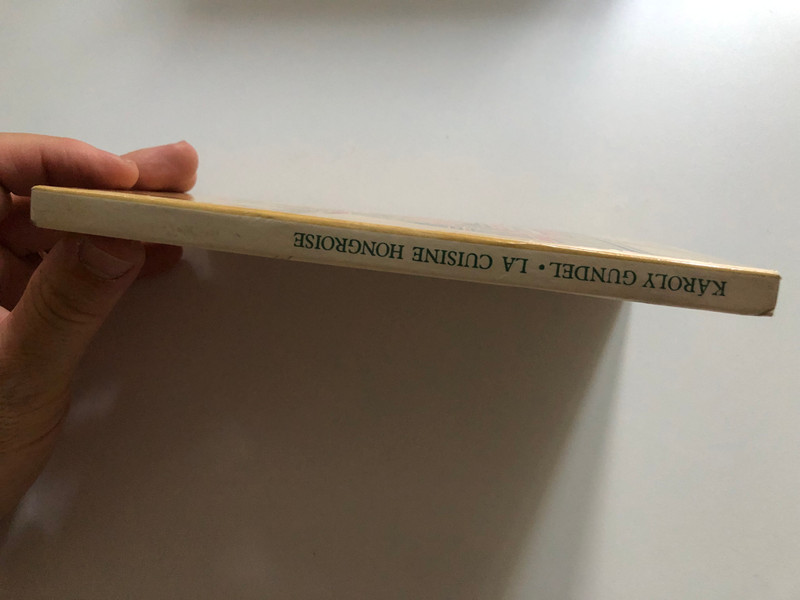 La Cuisine Hongroise  par KÁROLY GUNDEL  TROISIEME EDITION REVUE ET AUGMENTÉE  CORVINA BUDAPEST, 1968  Hardcover (CO377-h-6870)