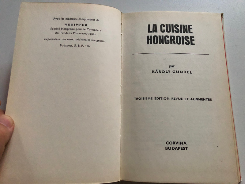 La Cuisine Hongroise  par KÁROLY GUNDEL  TROISIEME EDITION REVUE ET AUGMENTÉE  CORVINA BUDAPEST, 1968  Hardcover (CO377-h-6870)