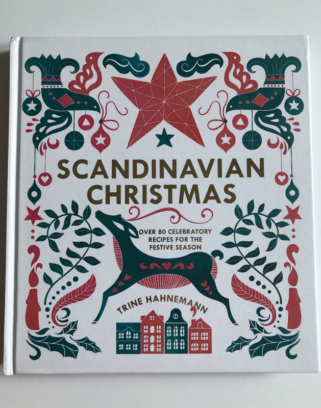 Scandinavian Christmas - Trine Hahnemann  OVER 80 CELEBRATORY RECIPES FOR THE FESTIVE SEASON  Hardcover (9781787130913)