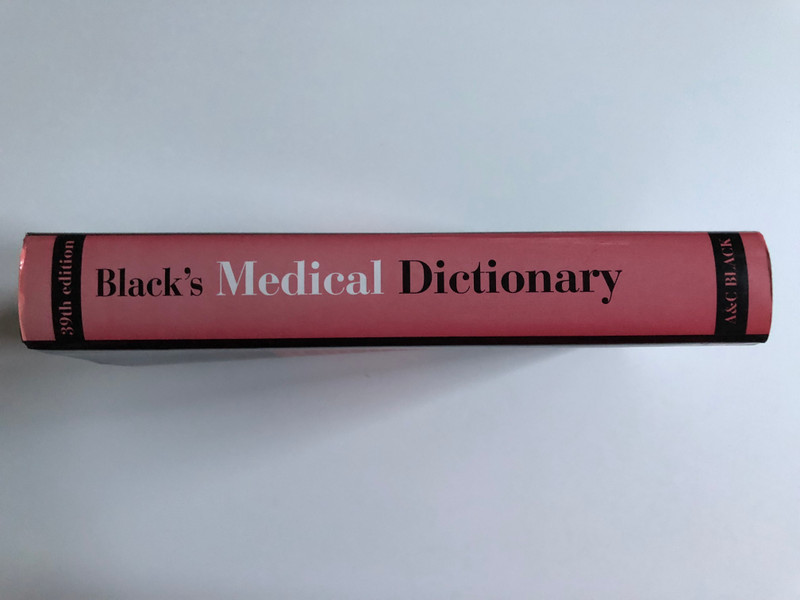 Black's Medical Dictionary  Edited by Gordon Macpherson  An encyclopaedic dictionary in one handy volume  A & C Black, 1999  Hardcover (9780713645668)