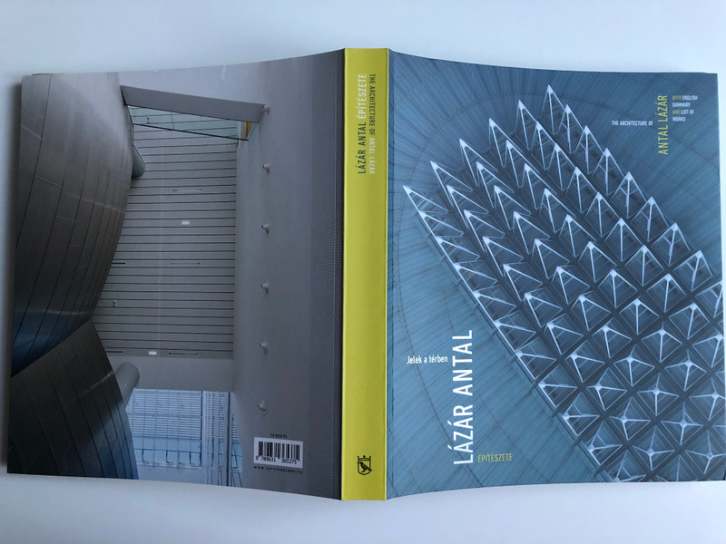 Jelek a térben - Lázár Antal építész  THE ARCHITECTURE OF ANTAL LÁZÁR WITH ENGLISH SUMMARY AND LIST OF WORKS  ÜKH 2019  Paperback (9789631365375)
