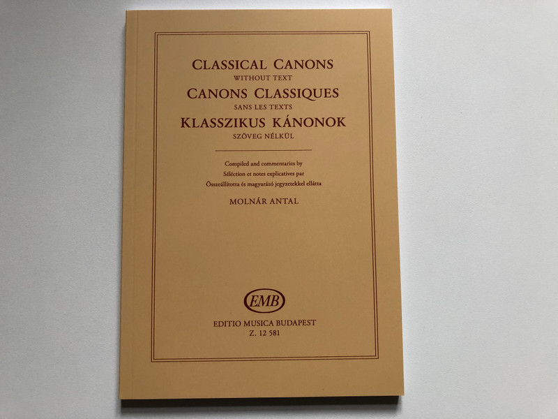 CLASSICAL CANONS without text / Handbook of Solfeggio / New edition edited by Agócsy László / Compiled and commentaries by Molnár Antal / sheet music (9790080125816)