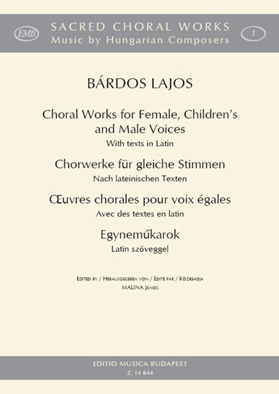 Bárdos Lajos Choral Works for Female, Children's and Male Voices with texts in Latin vocalchoral score Edited by Malina János (9790080146446)