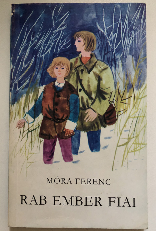 MORA FERENC / RAB EMBER FIAL / MORA FERENC KÖNYVKIADÓ BUDAPEST, 1979 / Paperback (9631115976)