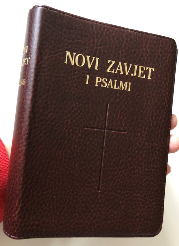 Novi Zavjet i Psalmi / The New Testament and The Book of Psalms in Croatian Language / Brown / Leather bound / Golden Edges / HBD 2008 / Translated from original languages by Lj. Rupčić (9789536709649)