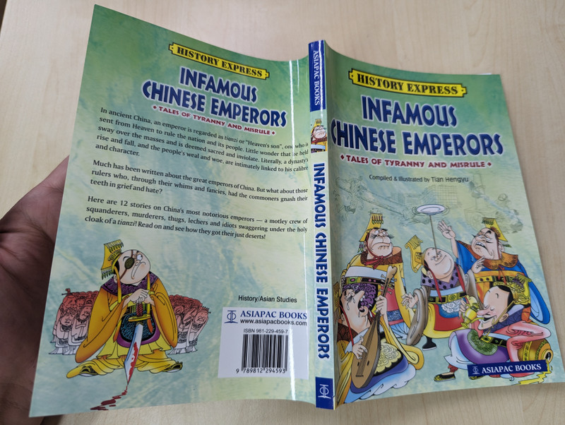 INFAMOUS CHINESE EMPERORS  TALES OF TYRANNY AND MISRULE  Compiled & Illustrated by Tian Hengyu  HISTORY EXPRESS  ASIAPAC BOOKS  Paperback (9789812294593)