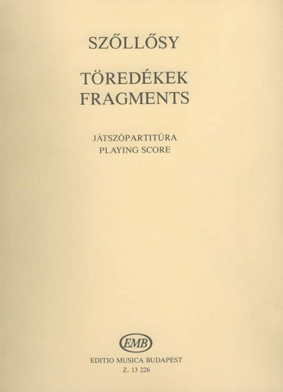 Szőllősy András Fragments  for mezzosoprano, flute and viola  playing score  Translated by Butler, Jane Scott  Words by Lakatos István (9790080132265)