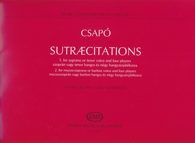 Csapó Gyula Sutraecitations  for soprano or tenor voicefor mezzo-soprano or bariton voice and four players  playing score  sheet music (9790080142318)