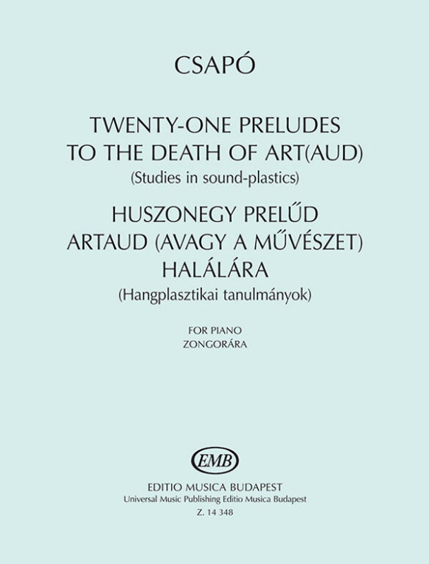 Csapó Gyula Twenty-one Preludes to the Death of Art(aud)  Studies in Sound Plastics for piano  sheet music (9790080143483)