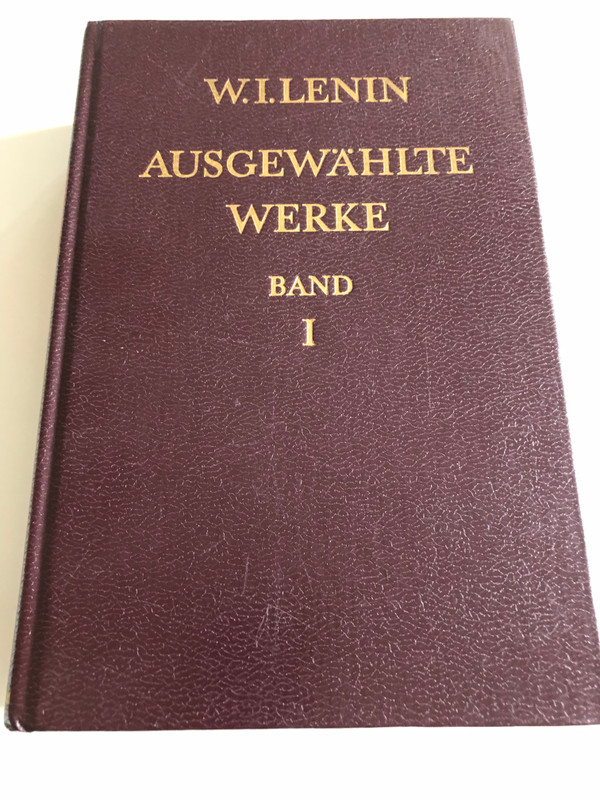 W.I.LENIN / AUSGEWÄHLTE WERKE / BAND I / Institut für Marxismus-Leninismus beim ZK der KPdsU / DIETZ VERLAG BERLIN 1978 / Hardcover 