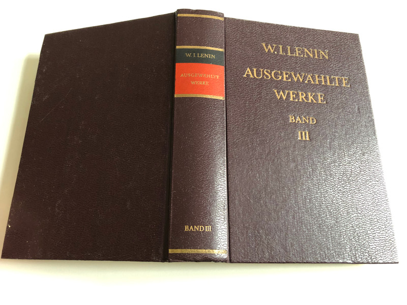 W.I.LENIN / AUSGEWÄHLTE WERKE / BAND III / Institut für Marsismus-Leninismus beina ZK der KPdSU / DIETZ VERLAG BERLIN 1978 / HARDCOVER