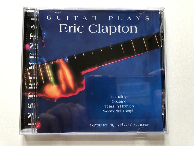 Guitar Plays Eric Clapton - Including: Cocaine, Tears In Heaven, Wonderful Tonight - Performed by Corben Cassavette / Elap Music Audio CD 1999 / 50485082