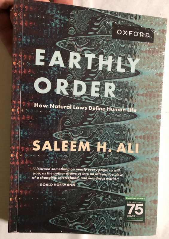 EARTHLY ORDER - How Natural Laws Define Human Life / SALEEM H. ALI / DIAMOND SERIES CELEBRATING 75 YEARS OF PAKISTAN / OXFORD UNIVERSITY PRESS / Paperback (9789697343836)