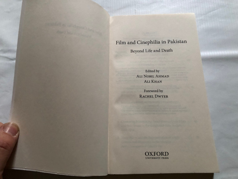 FILM AND CINEPHILIA IN PAKISTAN - BEYOND LIFE AND DEATH / EDITED BY ALI NOBIL AHMAD, ALI KHAN / OXFORD UNIVERSITY PRESS / Paperback (9780190701321)