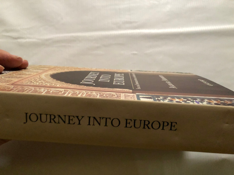 JOURNEY INTO EUROPE - ISLAM, IMMIGRATION, AND IDENTITY / AKBAR AHMED / OXFORD UNIVERSITY PRESS / Hardcover (9780199408658)