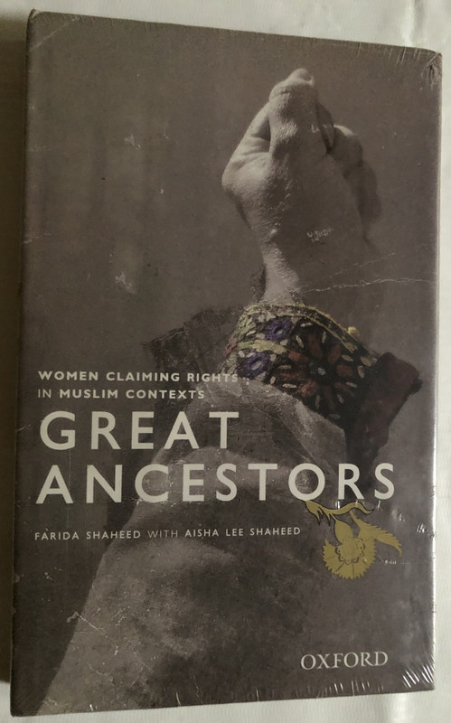 GREAT ANCESTORS  FARIDA SHAHEED WITH AISHA LEE SHAHEED  WOMEN CLAIMING RIGHTS IN MUSLIM CONTEXT'S  OXFORD UNIVERSITY PRESS  Hardcover (9780195476361)