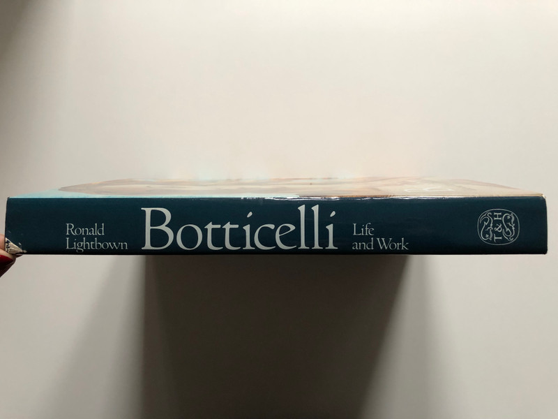 Botticelli - Life and Work / Ronald Lightbown / Thames & Hudson Ltd, 1989 / Hardcover (9780500092064)