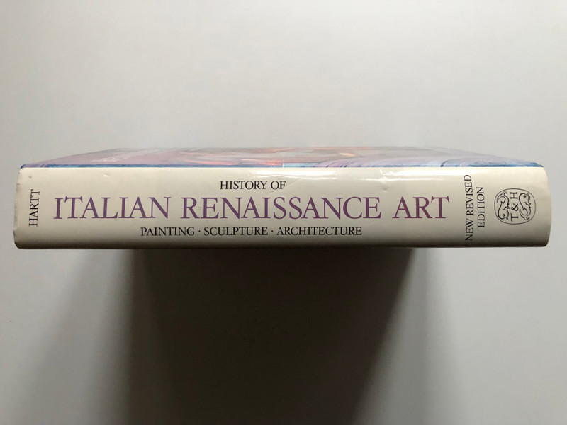 HISTORY OF ITALIAN RENAISSANCE ART / PAINTING, SCULPTURE, ARCHITECTURE / FREDERICK HARTT / Thames & Hudson Ltd, 1988 / Hardcover (9780500235102)
